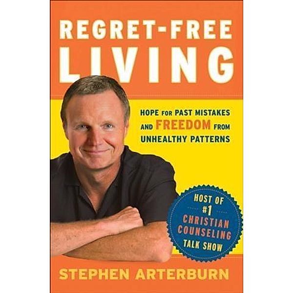 Regret-Free Living, Stephen Arterburn