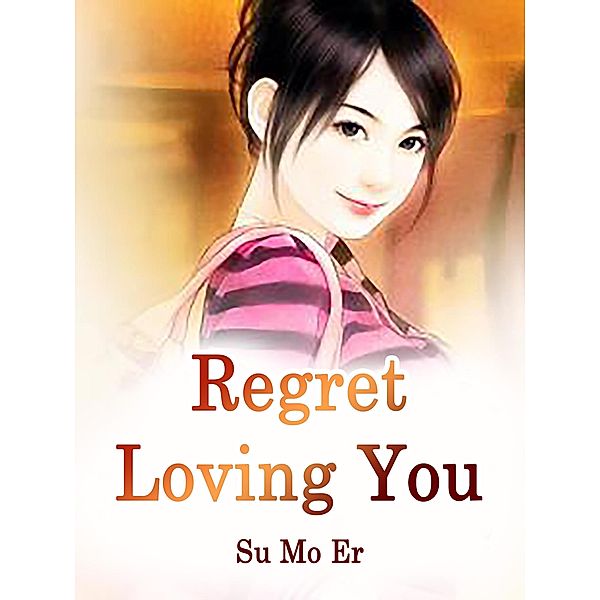 Regret Loving You / Funstory, Su MoEr