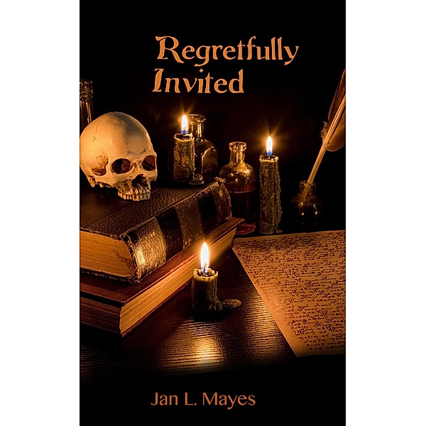 Regretfully Invited, Jan L. Mayes