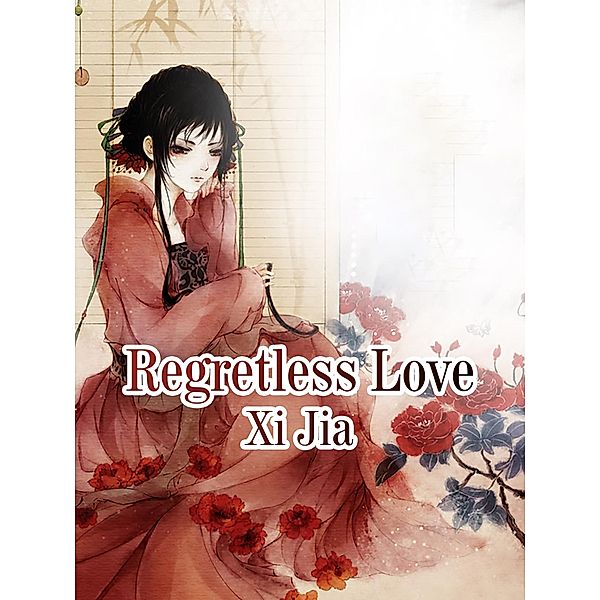 Regretless Love, Xi Jia