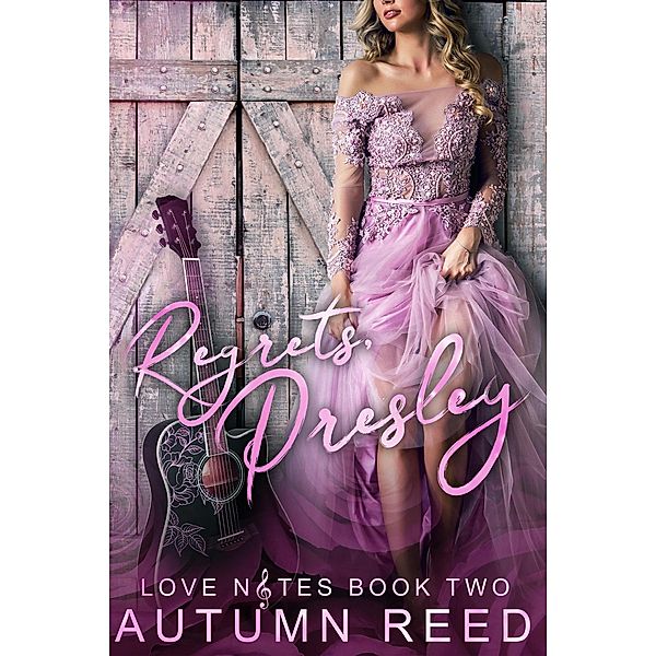 Regrets, Presley (Love Notes, #2) / Love Notes, Autumn Reed