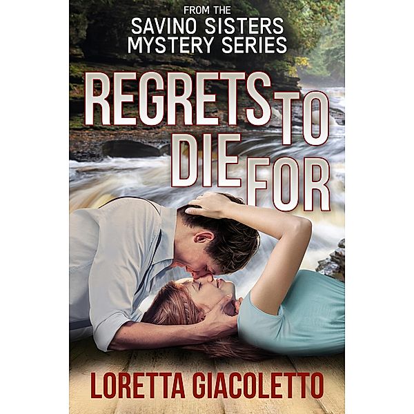 Regrets To Die For: From The Savino Sisters Mystery Series / Savino Sisters Mystery Series, Loretta Giacoletto