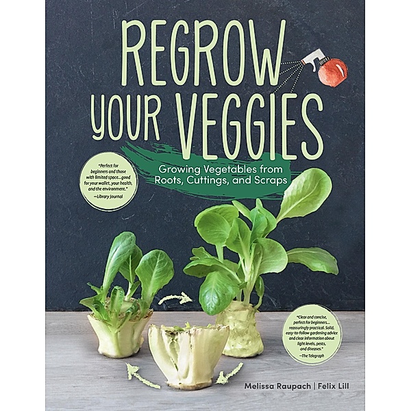 Regrow Your Veggies, Melissa Raupach, Felix Lill