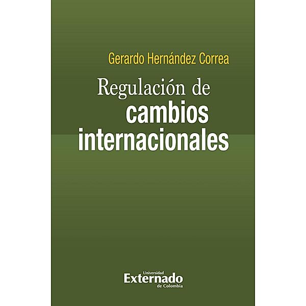 Regulación de cambios internacionales, Gerardo Hernández Correa