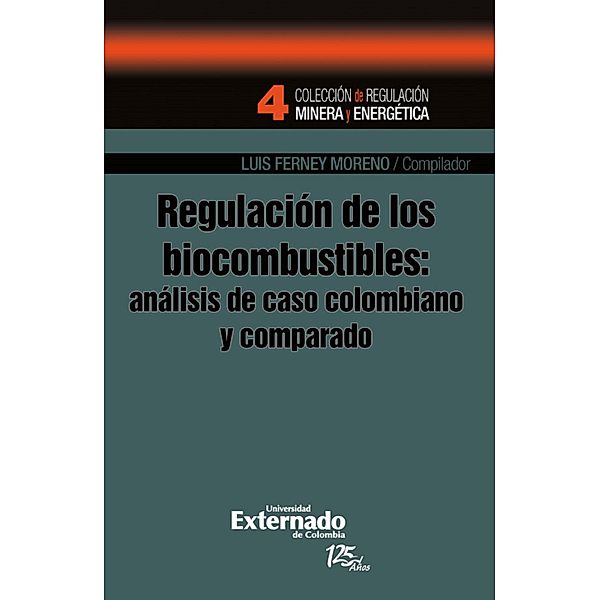 Regulación de los biocombustibles. análisis de caso colombiano y comparado, Varios Autores