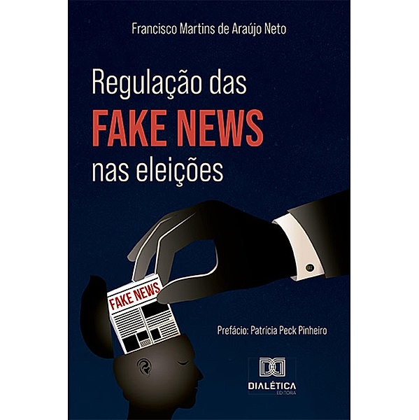 Regulação das fake news nas eleições, Francisco Martins de Araújo Neto