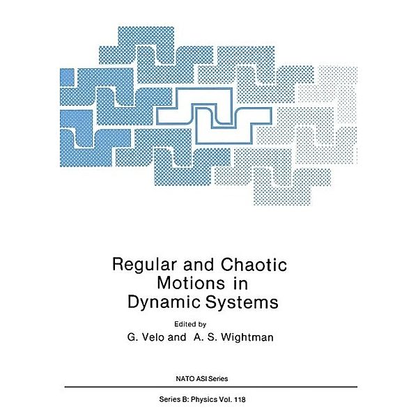 Regular and Chaotic Motions in Dynamic Systems / NATO Science Series B: Bd.118