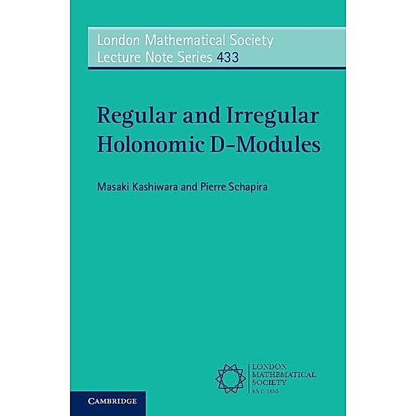 Regular and Irregular Holonomic D-Modules / London Mathematical Society Lecture Note Series, Masaki Kashiwara