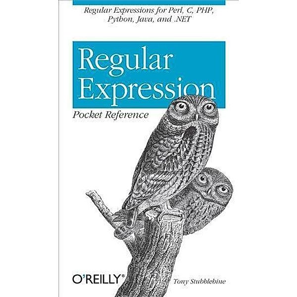 Regular Expression Pocket Reference, Tony Stubblebine