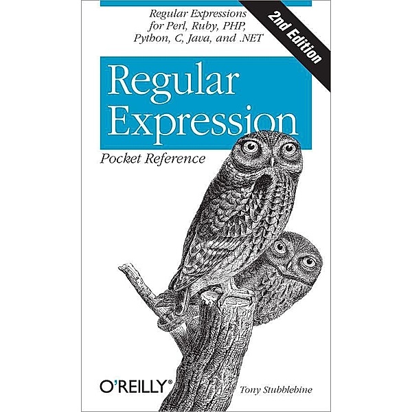 Regular Expression Pocket Reference / Pocket Reference (O'Reilly), Tony Stubblebine