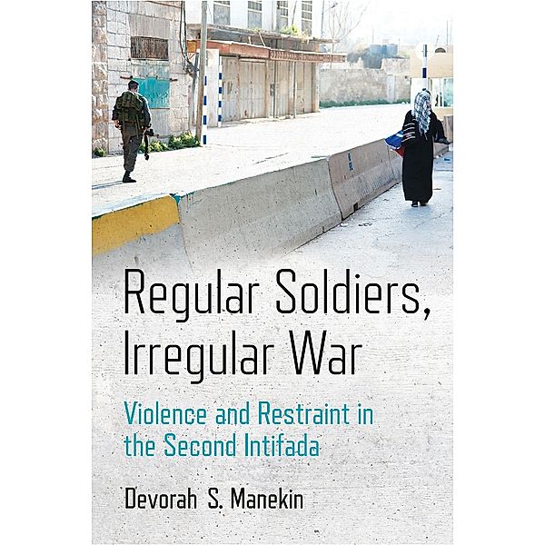 Regular Soldiers, Irregular War / Cornell University Press, Devorah S. Manekin