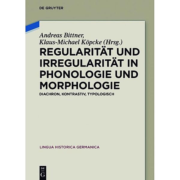 Regularität und Irregularität in Phonologie und Morphologie / Lingua Historica Germanica Bd.13