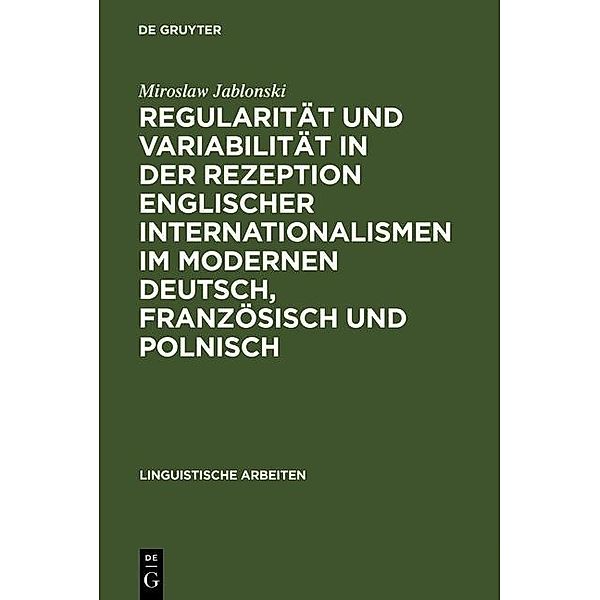 Regularität und Variabilität in der Rezeption englischer Internationalismen im modernen Deutsch, Französisch und Polnisch / Linguistische Arbeiten Bd.240, Miroslaw Jablonski