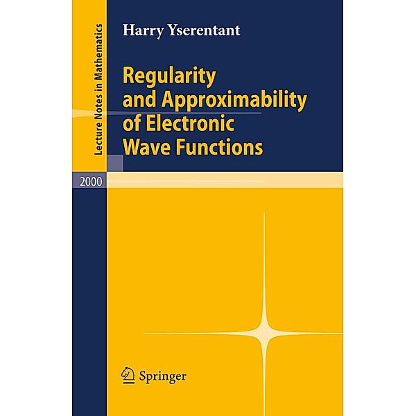 Regularity and Approximability of Electronic Wave Functions / Lecture Notes in Mathematics Bd.2000, Harry Yserentant
