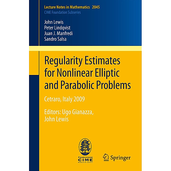 Regularity Estimates for Nonlinear Elliptic and Parabolic Problems, John Lewis, Peter Lindqvist, Juan J. Manfredi, Sandro Salsa