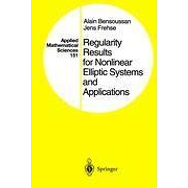 Regularity Results for Nonlinear Elliptic Systems and Applications, Alain Bensoussan, Jens Frehse