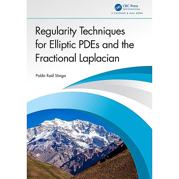 Regularity Techniques for Elliptic PDEs and the Fractional Laplacian, Pablo Raúl Stinga