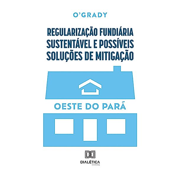 Regularização fundiária sustentável e possíveis soluções de mitigação, O'grady