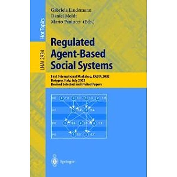 Regulated Agent-Based Social Systems / Lecture Notes in Computer Science Bd.2934