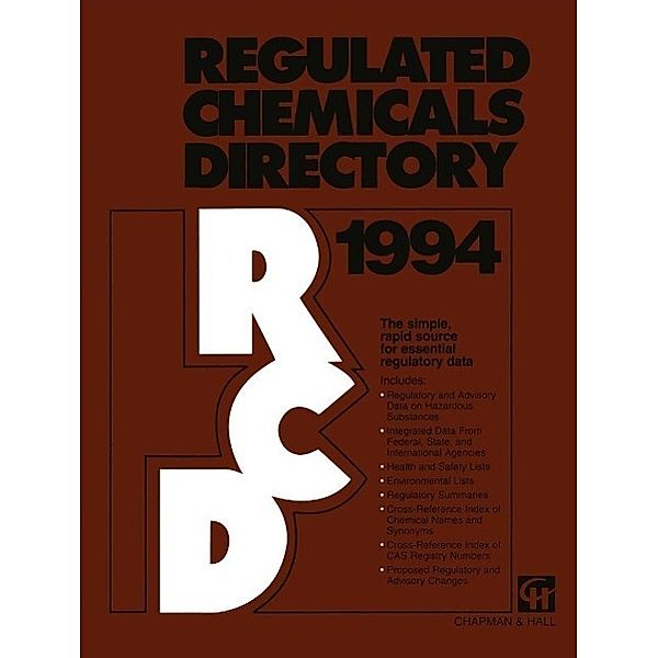 Regulated Chemicals Directory 1994, ChemADVISOR Inc. Staff