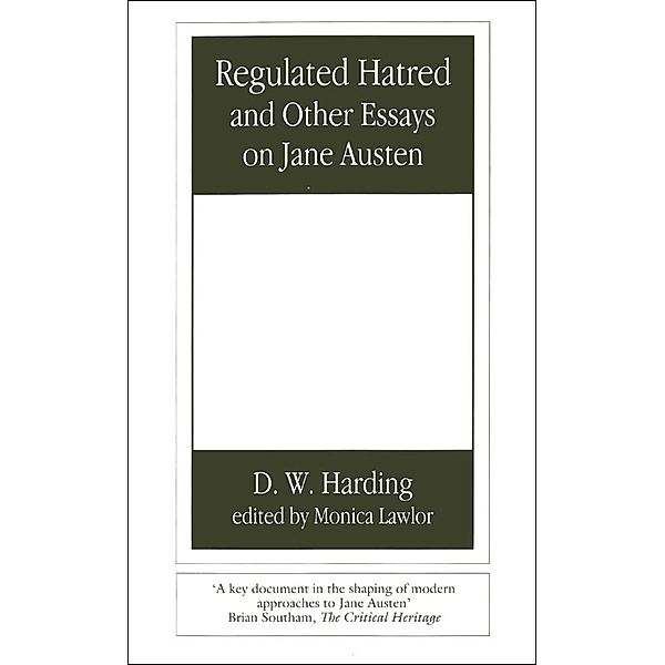 Regulated Hatred and Other Essays on Jane Austen, D. W. Harding