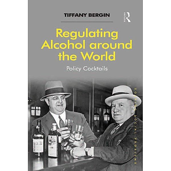 Regulating Alcohol around the World, Tiffany Bergin
