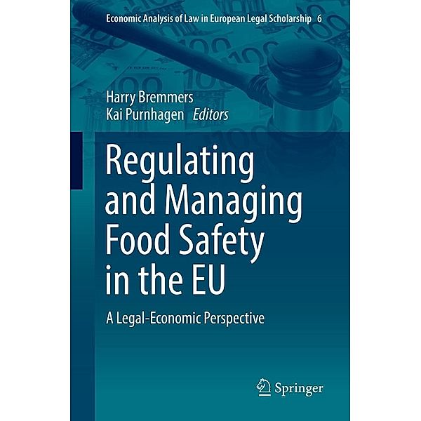 Regulating and Managing Food Safety in the EU / Economic Analysis of Law in European Legal Scholarship Bd.6