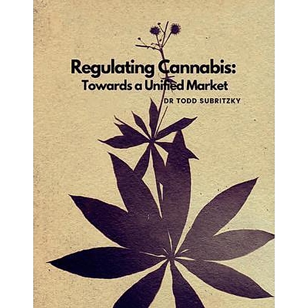 Regulating Cannabis, Todd Subritzky
