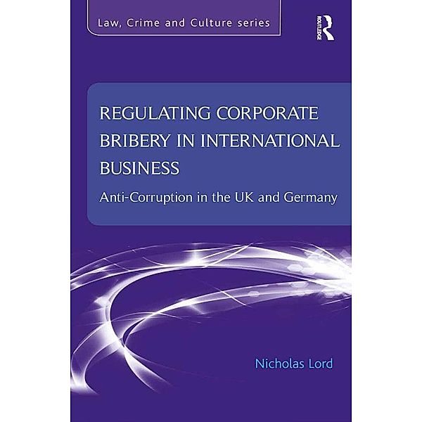 Regulating Corporate Bribery in International Business, Nicholas Lord