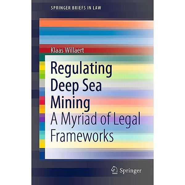 Regulating Deep Sea Mining / SpringerBriefs in Law, Klaas Willaert