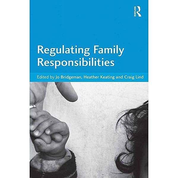 Regulating Family Responsibilities, Jo Bridgeman