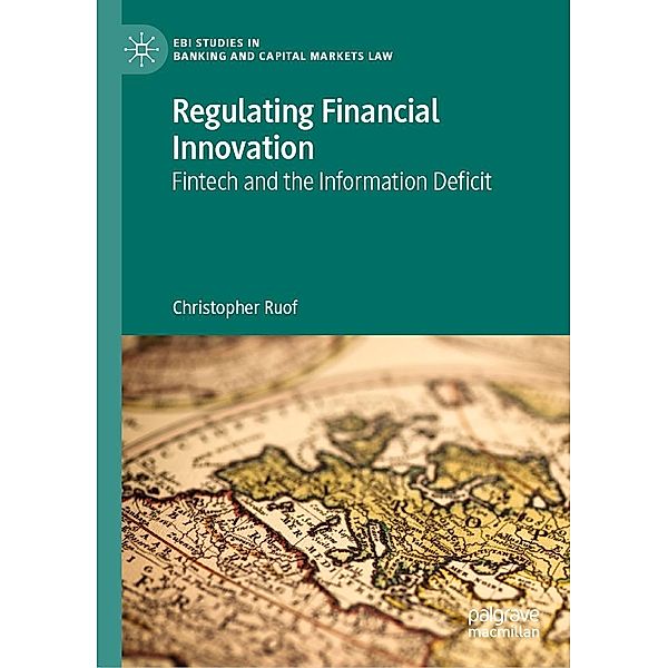 Regulating Financial Innovation / EBI Studies in Banking and Capital Markets Law, Christopher Ruof