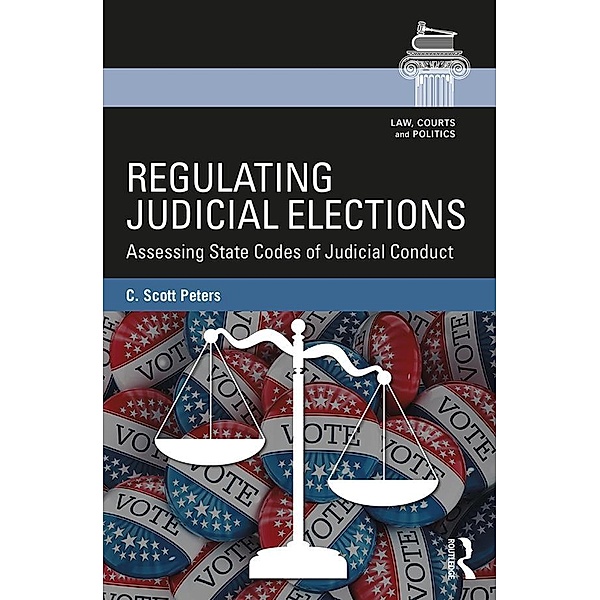 Regulating Judicial Elections, C. Scott Peters