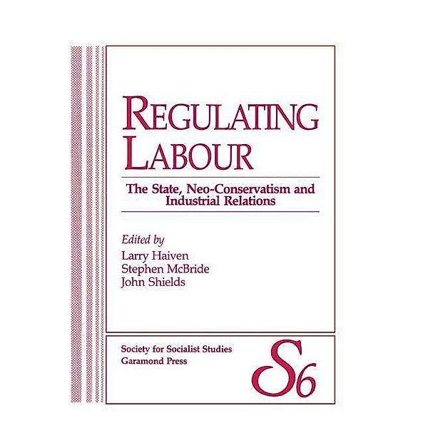 Regulating Labour, Larry Haiven, Steven McBride, John Sheilds
