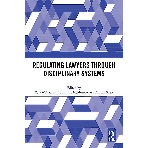 Regulating Lawyers Through Disciplinary Systems