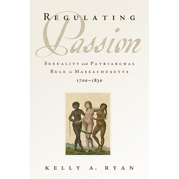 Regulating Passion, Kelly A. Ryan