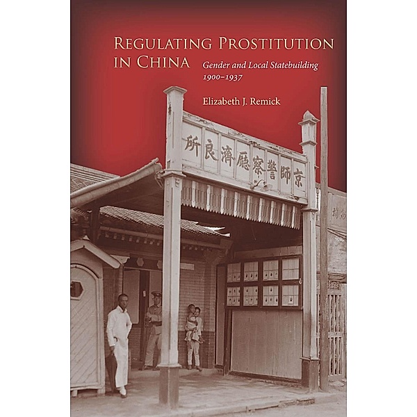 Regulating Prostitution in China, Elizabeth J. Remick