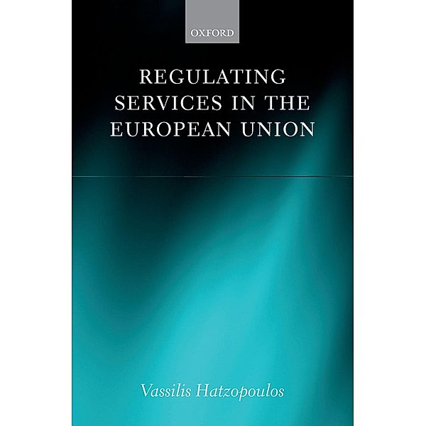 Regulating Services in the European Union, Vassilis Hatzopoulos