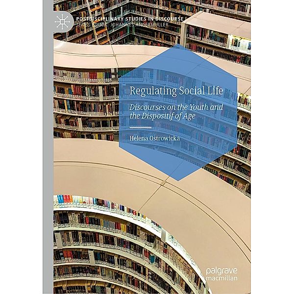 Regulating Social Life / Postdisciplinary Studies in Discourse, Helena Ostrowicka