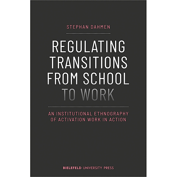 Regulating Transitions from School to Work, Stephan Dahmen