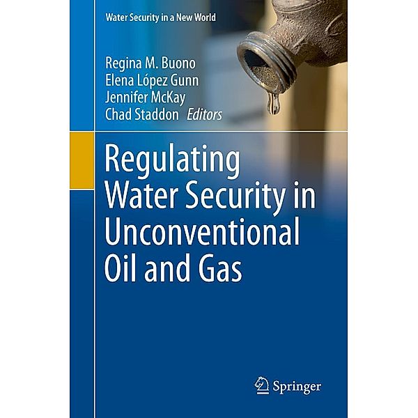 Regulating Water Security in Unconventional Oil and Gas / Water Security in a New World