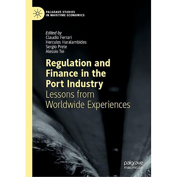 Regulation and Finance in the Port Industry / Palgrave Studies in Maritime Economics