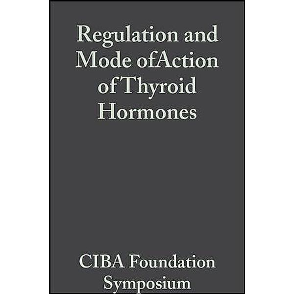 Regulation and Mode of Action of Thyroid Hormones, Volume 10