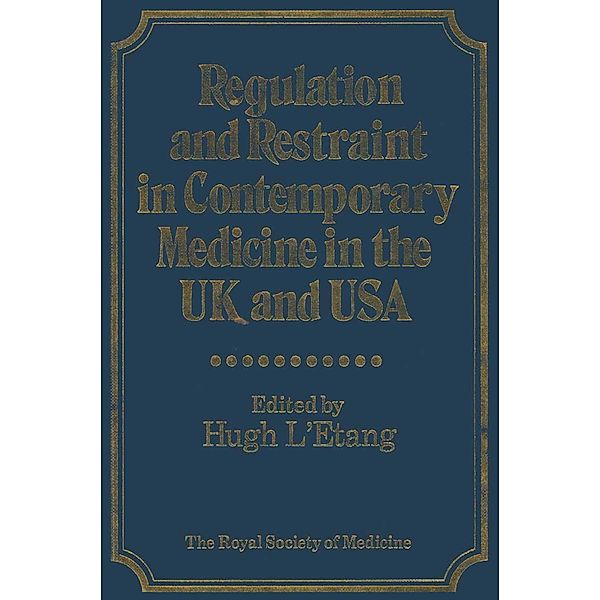 Regulation and Restraint in Contemporary Medicine in the UK and USA, H. L'Etang