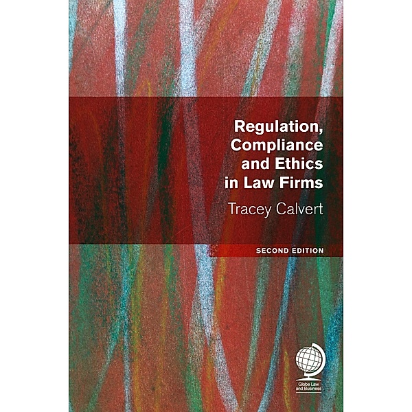 Regulation, Compliance and Ethics in Law Firms, Tracey Calvert