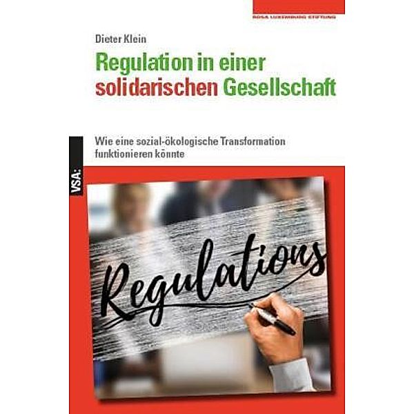 Regulation in einer solidarischen Gesellschaft, Dieter Klein