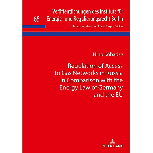 Regulation of Access to Gas Networks in Russia in Comparison with the Energy Law of Germany and the EU, Nino Kobadze