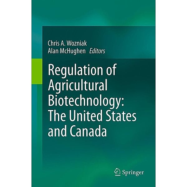 Regulation of Agricultural Biotechnology: The United States and Canada, Alan McHughen