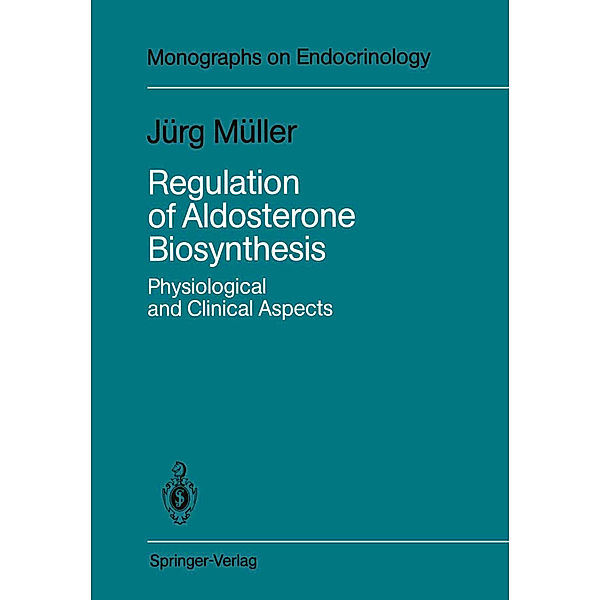 Regulation of Aldosterone Biosynthesis, Jürg Müller