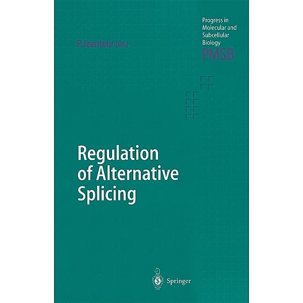 Regulation of Alternative Splicing / Progress in Molecular and Subcellular Biology Bd.31